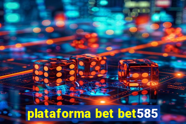 plataforma bet bet585